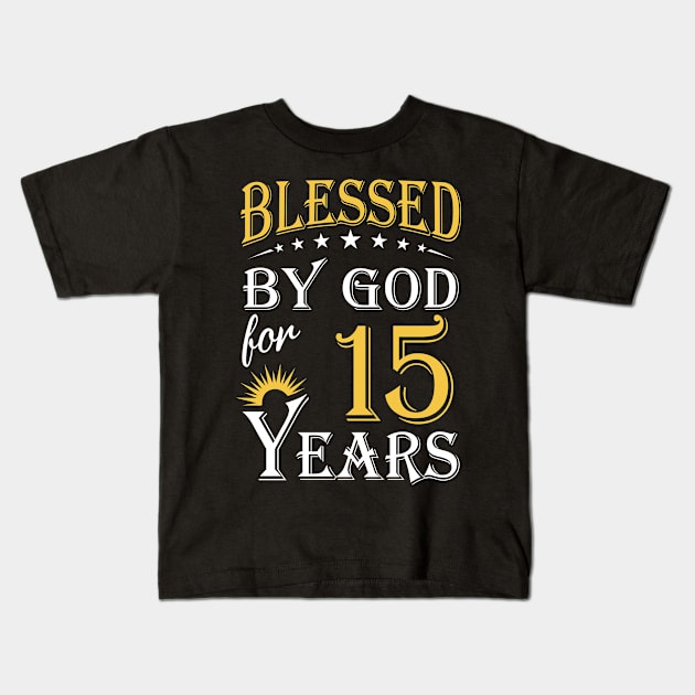 Blessed By God For 15 Years 15th Birthday Kids T-Shirt by Lemonade Fruit